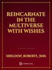 reincarnate in the multiverse with wishes Book
