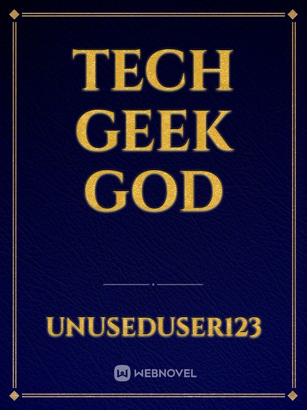 Tech geek god