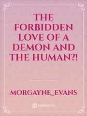 The forbidden love of a Demon and the human?! Book