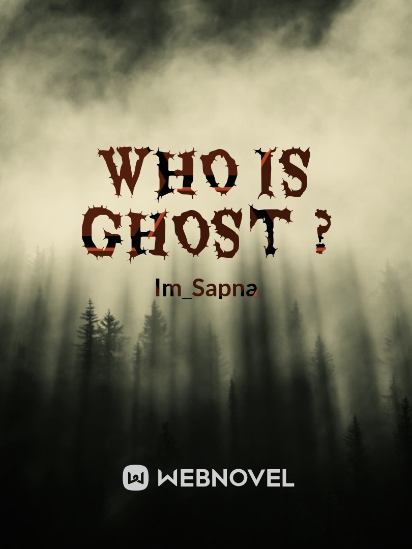 Who is Ghost ?