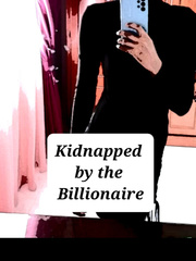 Kidnapped bythe Billionaire Book
