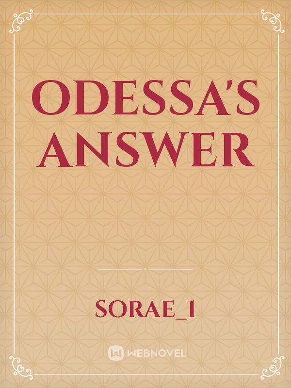 Odessa's answer