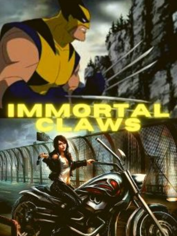 "The Immortals claws." Wolverine fanfic