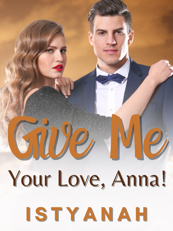 Give Me Your Love, Anna!