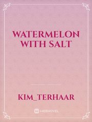 Watermelon With Salt Book