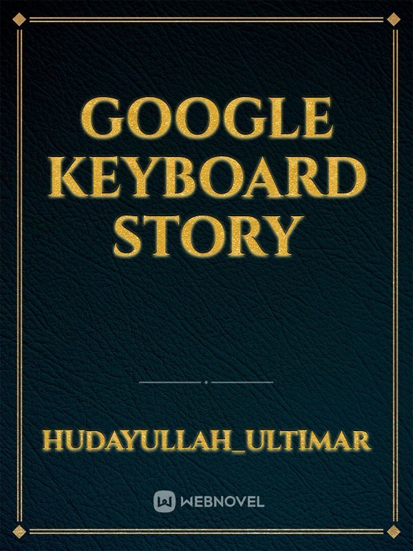 Google Keyboard Story
