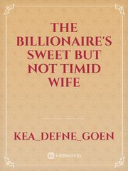 The billionaire's sweet but not timid  wife Book