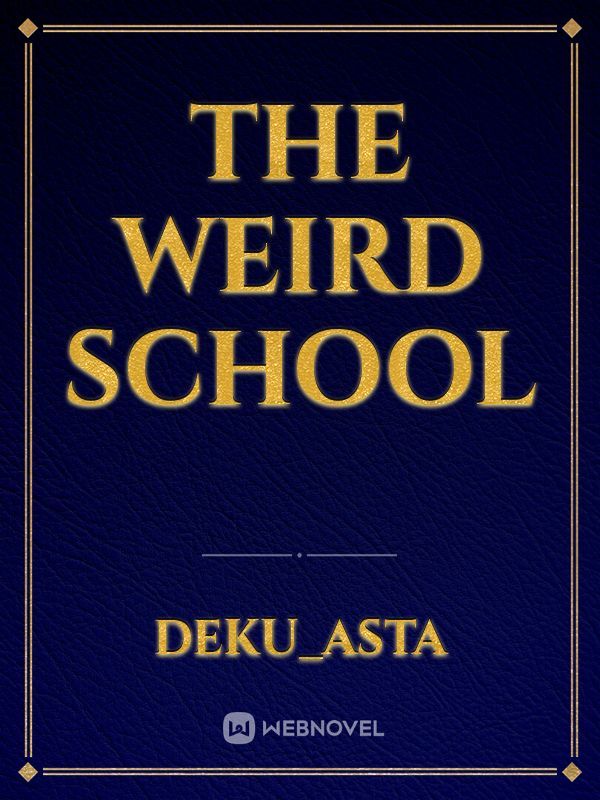 the weird school