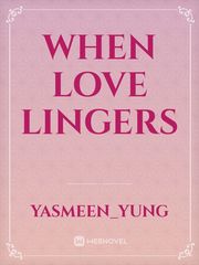 When Love Lingers Book