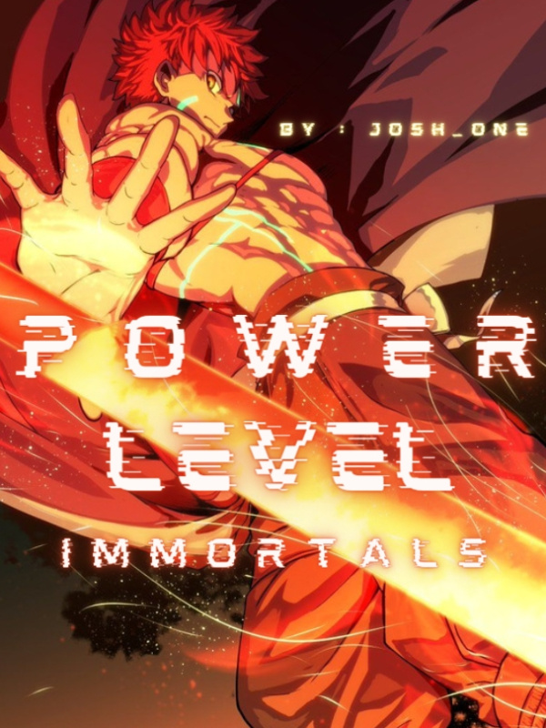 Power Level : Immortals