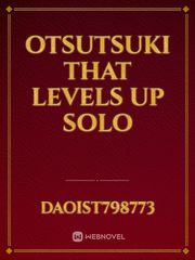 Otsutsuki that levels up solo Book