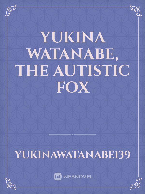 yukina watanabe, the autistic fox Book