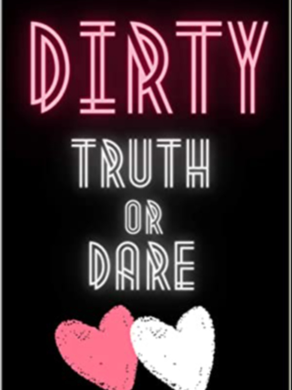 DIRTY TRUTH OR DARE
