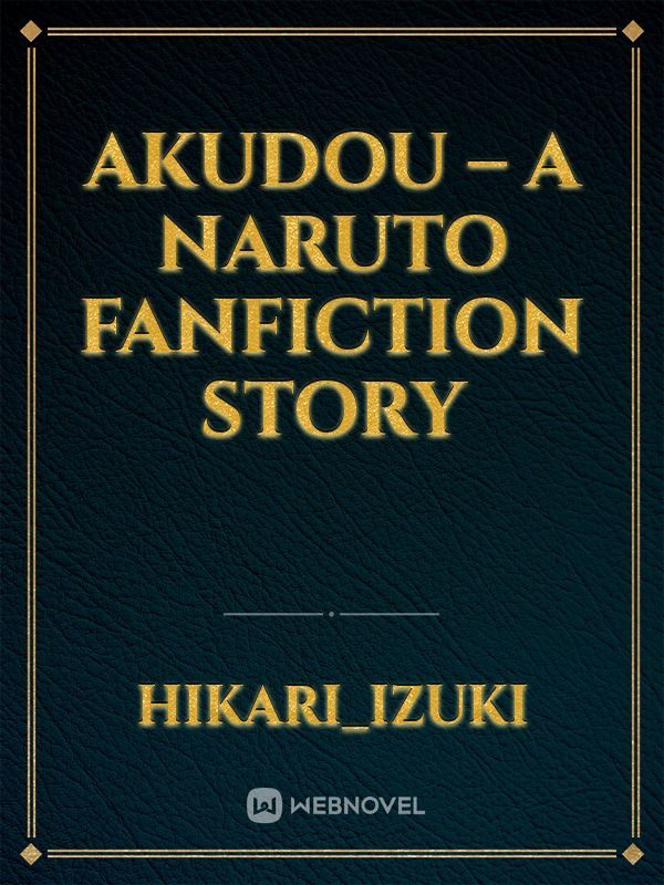 Akudou – a Naruto fanfiction story