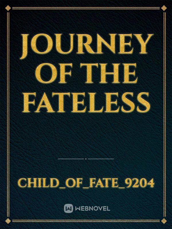 Journey of the Fateless