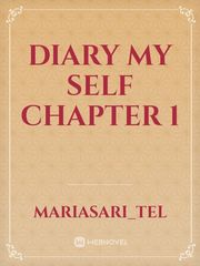 Diary My Self
chapter 1 Book