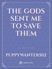 The gods sent me to save them Book