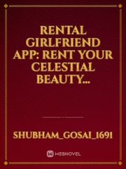 Rental Girlfriend App: Rent your celestial Beauty... Book