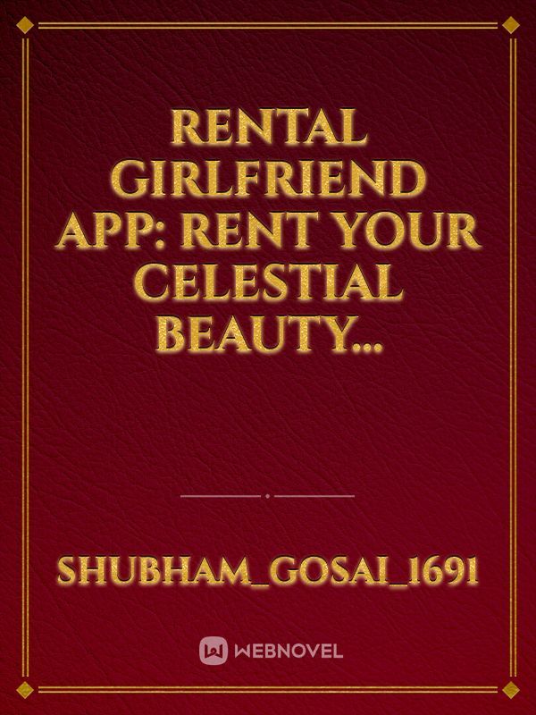 Rental Girlfriend App: Rent your celestial Beauty...