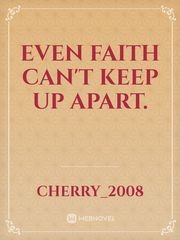 Even faith can't keep up apart. Book
