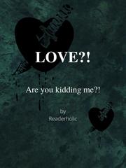 Love?! Are you kidding me?! Book