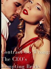 Contract Go Wrong : the CEO's Tempting Bride Book