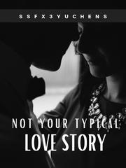 NOT YOUR TYPICAL LOVE STORY Book