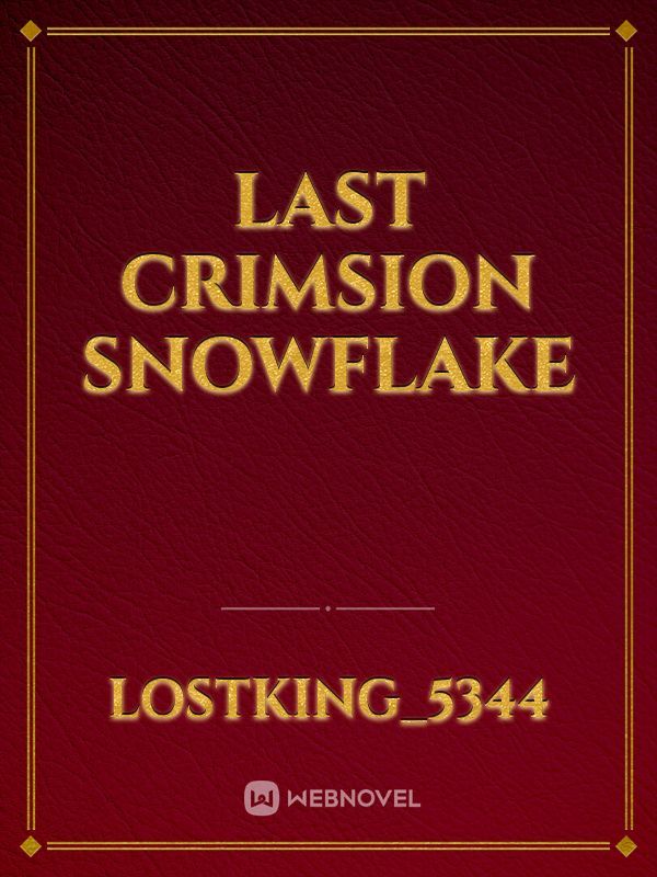Last Crimsion Snowflake