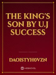The king's Son
By U.J success Book