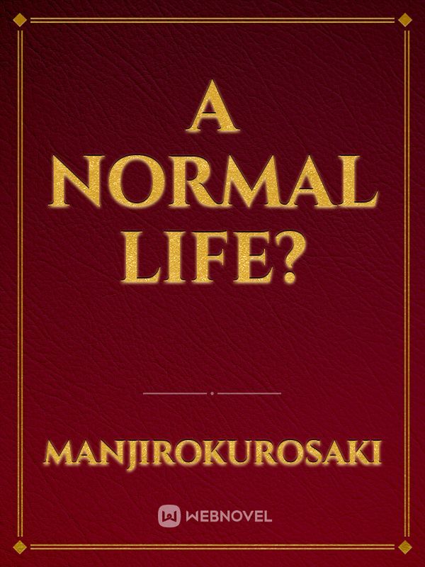 A normal life?