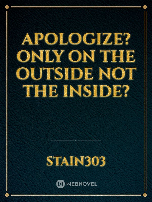 apologize? only on the outside not the inside? Book