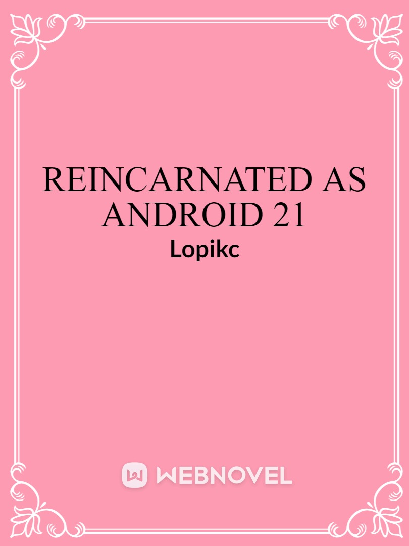 Android Fanfiction Books - WebNovel