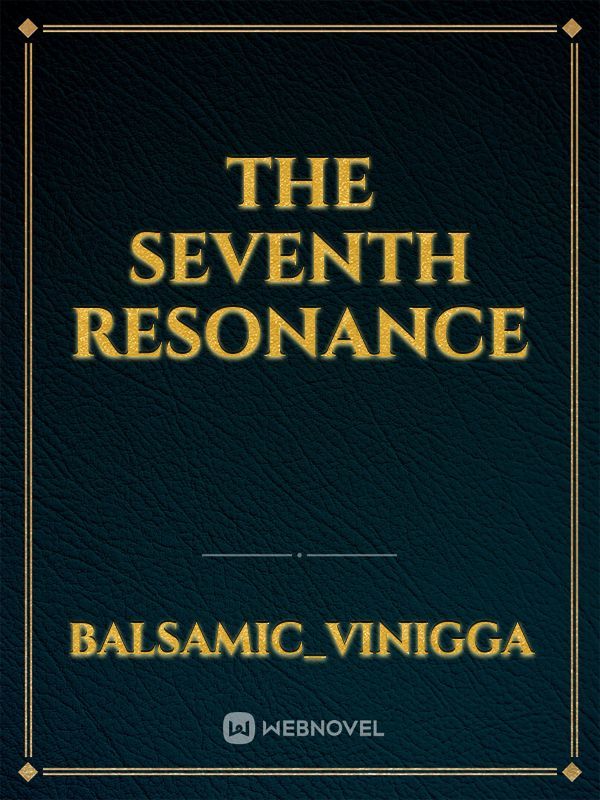 The Seventh Resonance