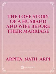 The love story of a husband and wife before their marriage Book