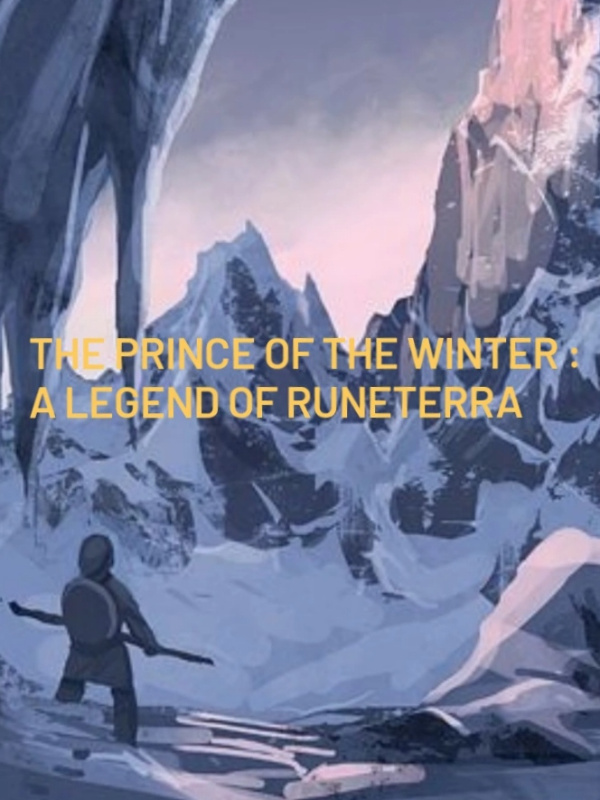 The Prince of the Winter: A Legend of Runeterra. (Prototype)