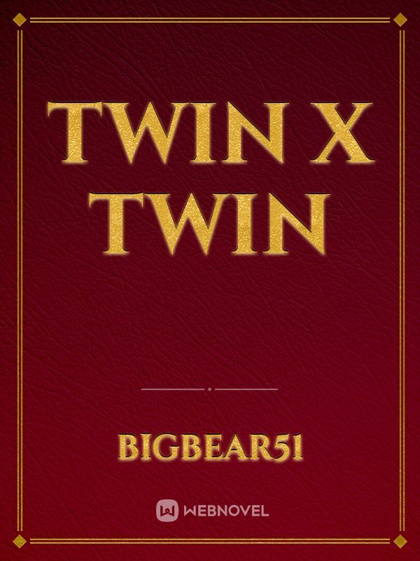 Twin x Twin