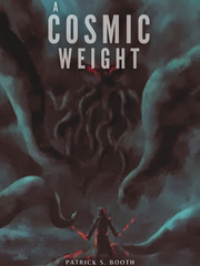 A Cosmic Weight (Lovecraftian Progression Fantasy) Book