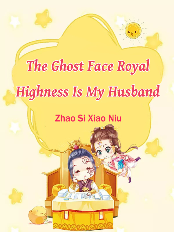 The Ghost Face Royal Highness Is My Husband Book