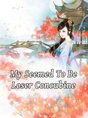 My Seemed To Be Loser Concubine Book