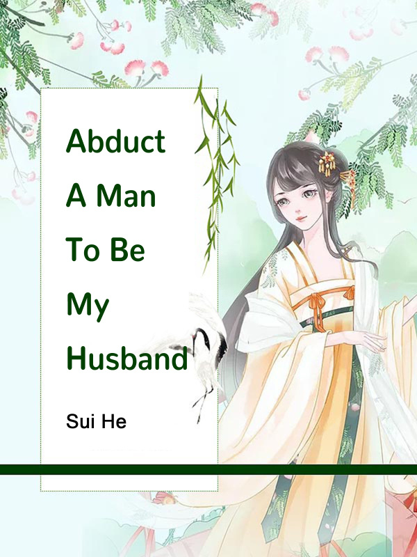 Abduct A Man To Be My Husband Book