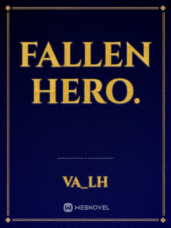 Fallen Hero.
