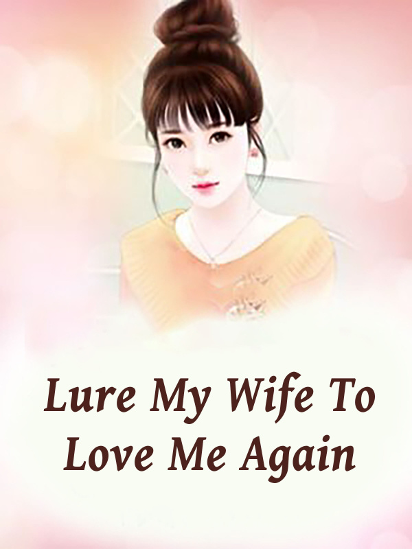 Lure My Wife To Love Me Again Book
