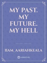 My Past. My Future. My Hell Book