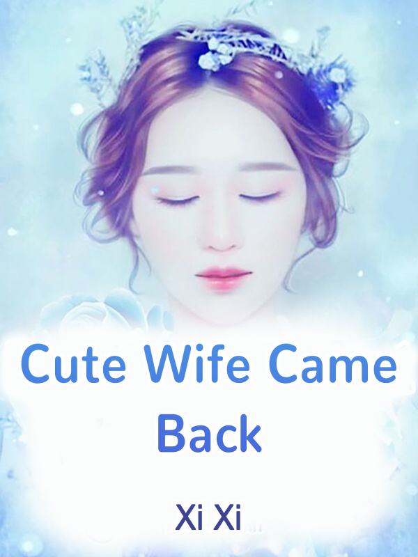 Cute Wife Came Back