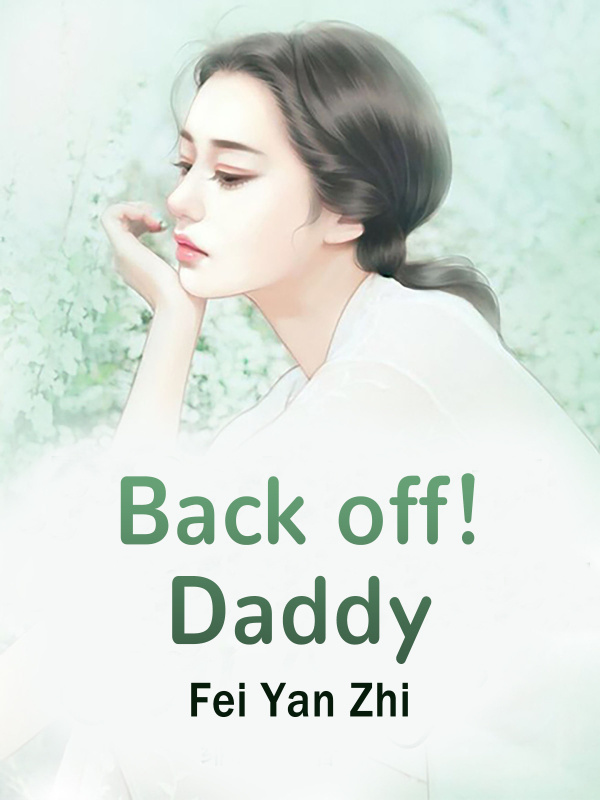 Back off! Daddy
