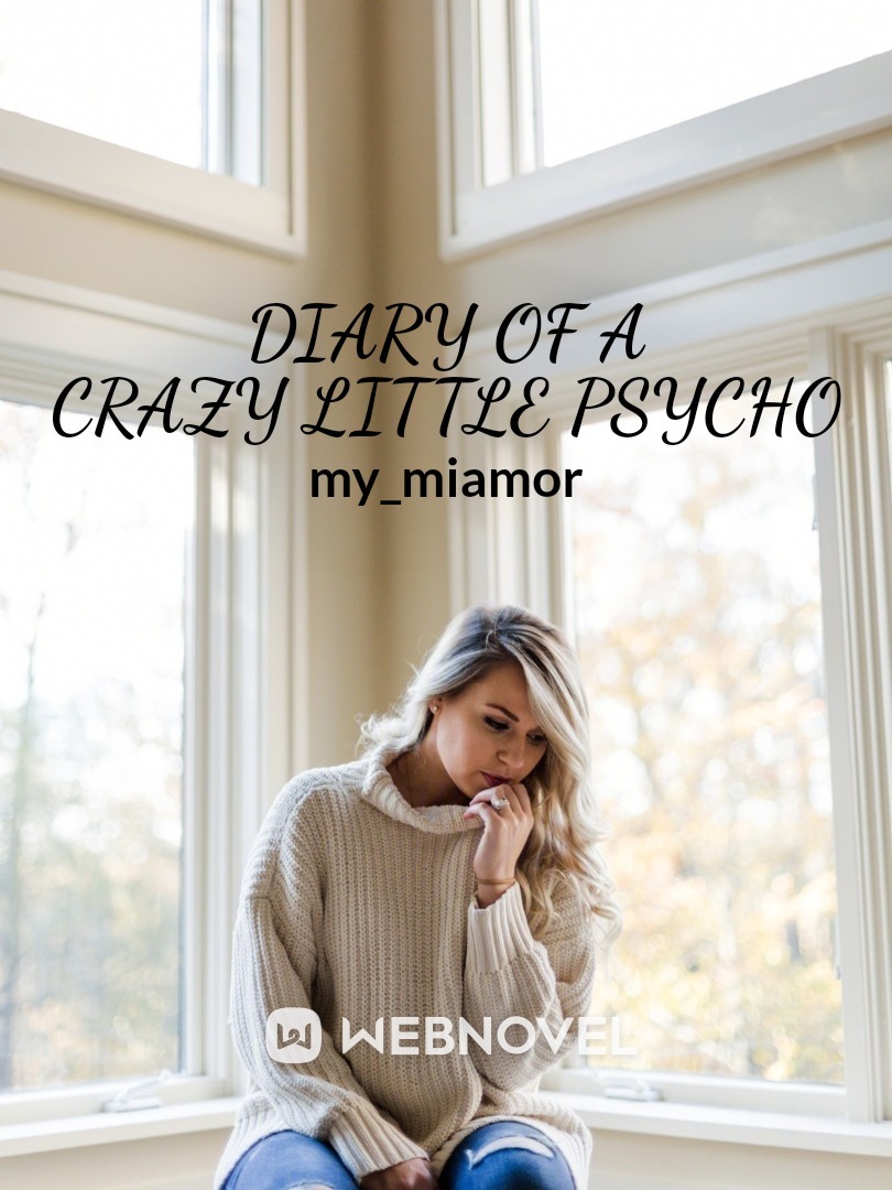 Diary Of A Crazy Little Psycho