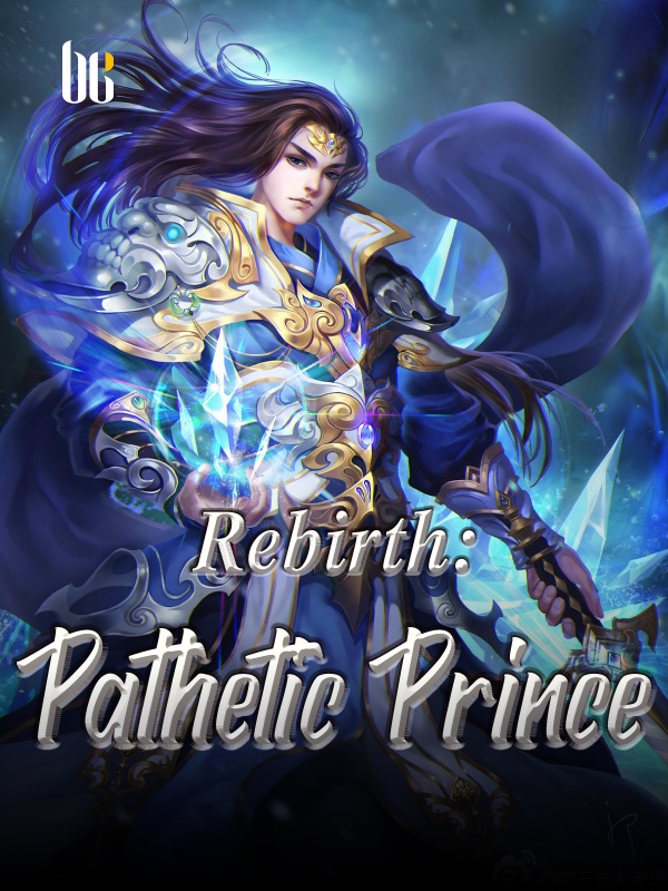 Rebirth: Pathetic Prince