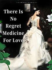 There Is No Regret Medicine For Love Book