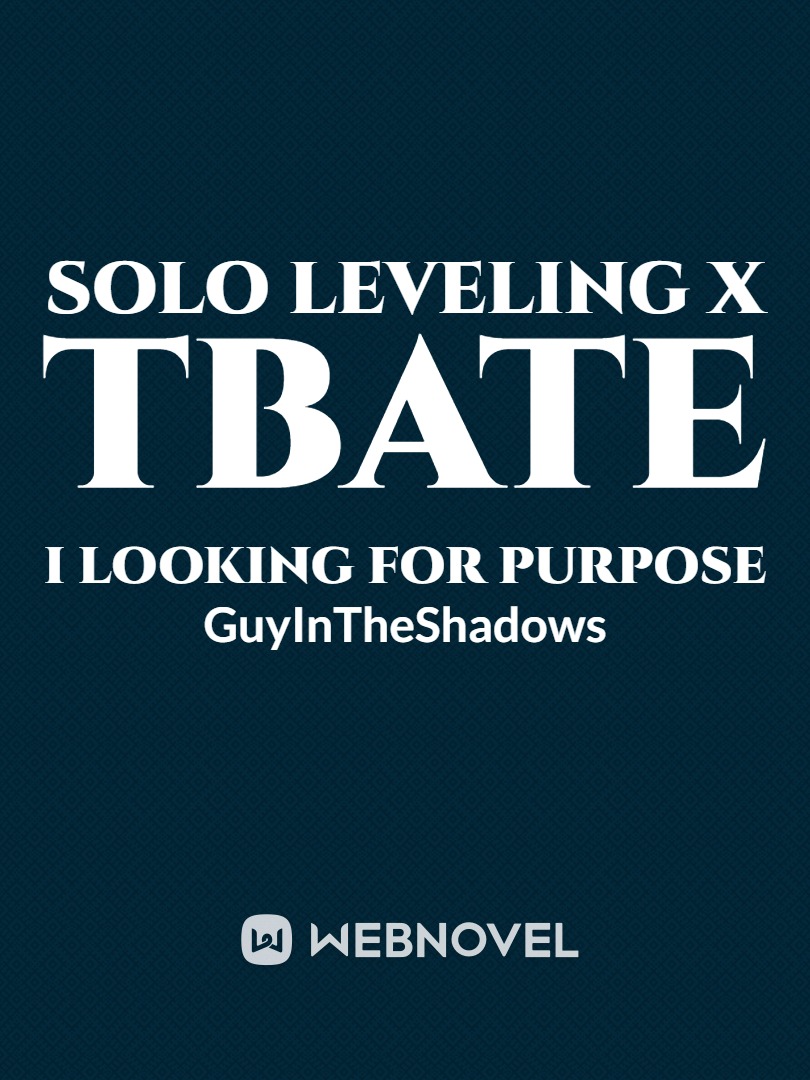 Solo Leveling X TBATE | Looking For Purpose