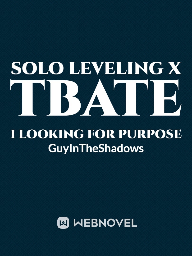 Solo Leveling X TBATE | Looking For Purpose